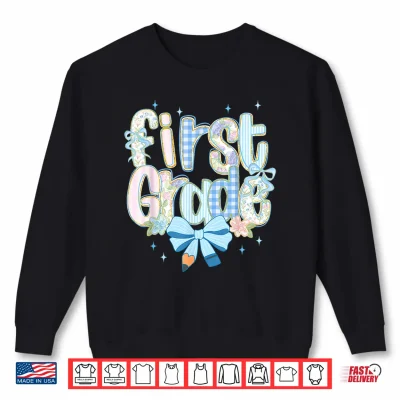Sweatshirt Cute Floral Preppy First Grade Back To School Teacher Shirt