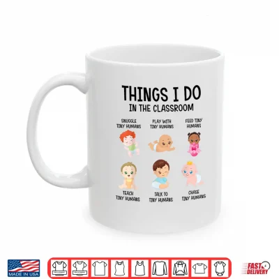 Mug Daycare Preschool Infant Teacher Classroom Identity Shirt