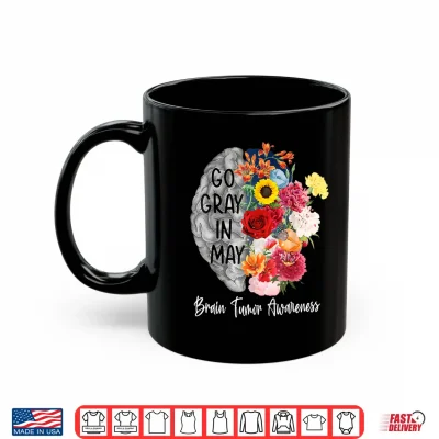 Mug Brain Cancer Tumor Awareness Go Gray in May Flowers Shirt