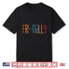Fri Nally Teacher Kindergarten Preschool Friday Weekend Shirt