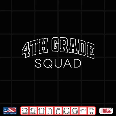 Design Fourth Grade Squad Fourth Grader Back To First Day Of School Shirt