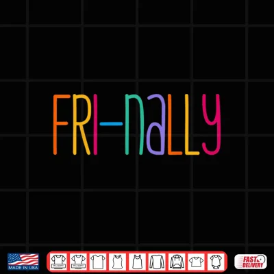 Design Fri Nally Teacher Kindergarten Preschool Friday Weekend Shirt