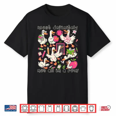 Funny Teacher Goose Back To School Ducks In A Row Teacher Shirt