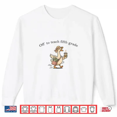 Sweatshirt Funny Fifth Grade Teacher Goose Back To School Shirt