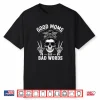 Good Moms Say Bad Words Funny Skeleton Mother’S Day Shirt