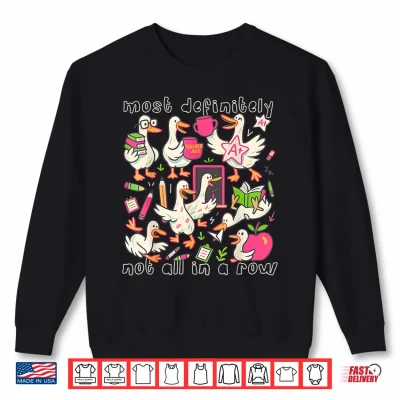 Sweatshirt Funny Teacher Goose Back To School Ducks In A Row Teacher Shirt