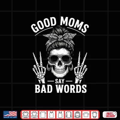 Design Good Moms Say Bad Words Funny Skeleton Mothers Day Comfort Colors Crop Top