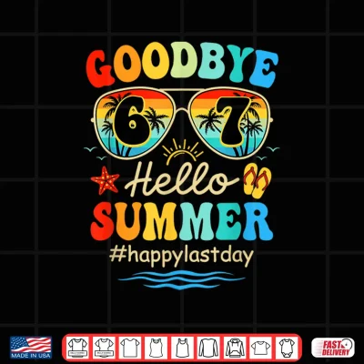 Design Goodbye 6 7 Hello Summer Last Day of School Teacher Student Shirt