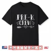 Pre K Crew First Day Of School Pre K Teacher Team Shirt