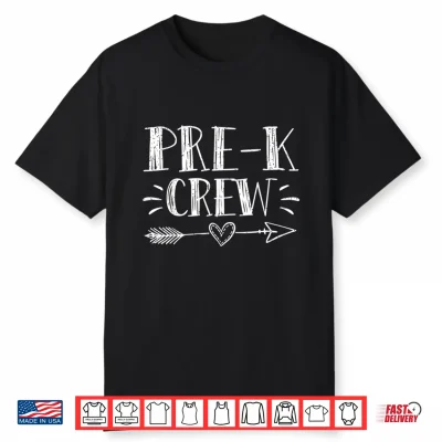 Pre K Crew First Day Of School Pre K Teacher Team Shirt