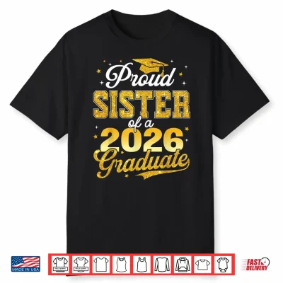 Proud Sister Of A 2026 Graduate Senior 2026 Grad Family Shirt