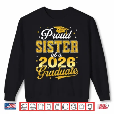 Sweatshirt Proud Sister of A 2026 Graduate Senior 2026 Grad Family Shirt