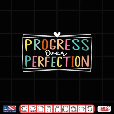 Design Motivational Progress Over Perfection Back To School Teacher Shirt
