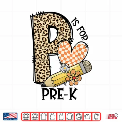 Design P Is For Pre K Teacher Leopard First Day Of School Shirt