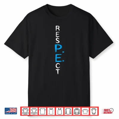 Respect P E Teacher School Fitness Gym Class Shirt