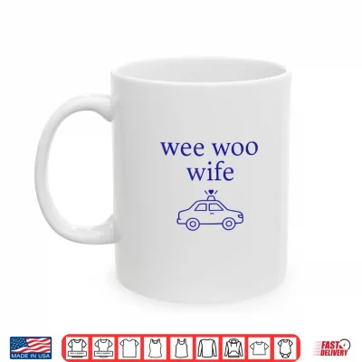 Mug Wee Woo Wife Police Spouse Cute Minimalist Aesthetic Shirt