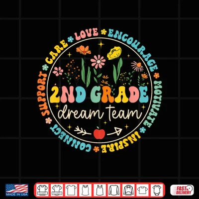 Design Second Grade Dream Team Back To School Teacher Care Love Floral Shirt