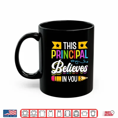 Mug This Principal Believes In You Professional Identity Shirt