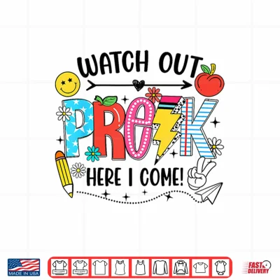 Design Watch Out Pre K Here I Come First Day Of School Funny Shirt