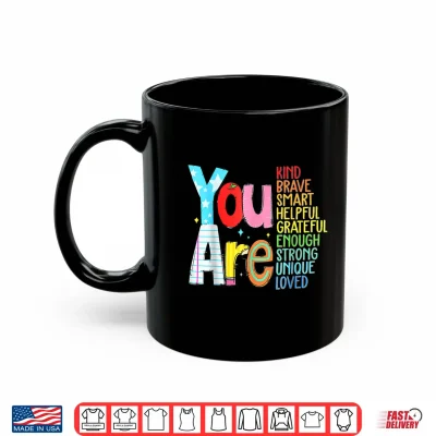 Mug You Are Kind Brave Back To School Shirt