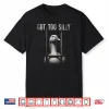 Funny Goose Prison Meme Got Too Silly Goose Shirt
