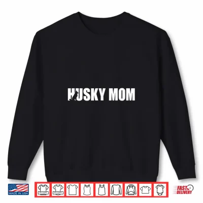 Sweatshirt Husky Mom Shirt