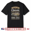 Vintage 1945 Birthday Classic Car For Legends Born In 1945 Shirt