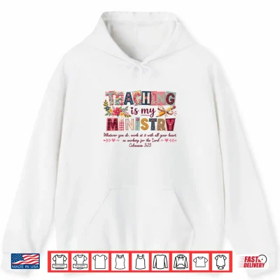Hoodie Teaching is My Ministry Faith Christian Elementary Teacher Shirt