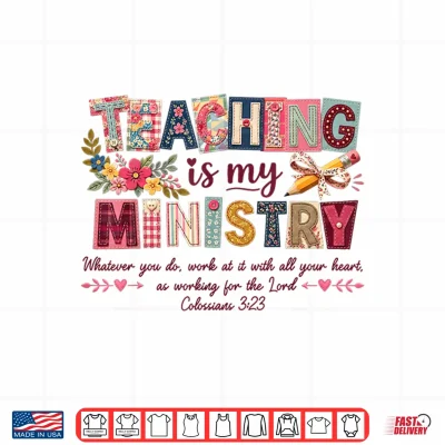Design Teaching is My Ministry Faith Christian Elementary Teacher Shirt