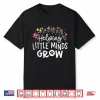 Back To School Teacher Shirts Helping Little Minds Grow Shirt