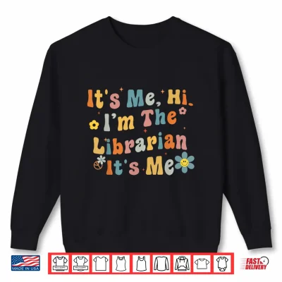 Sweatshirt Back to School Its Me Hi Im The Librarian Summer Reading Shirt