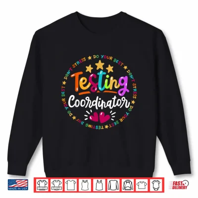 Sweatshirt Funny Test Day Testing Coordinator School Test Teacher Ideas Shirt