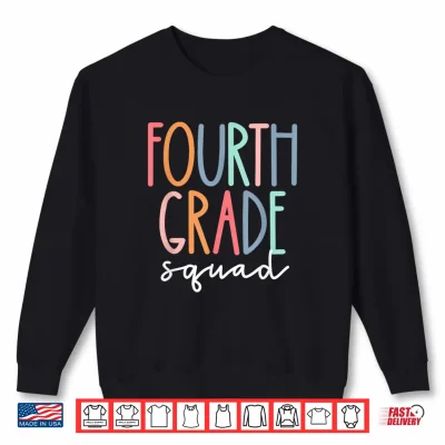 Sweatshirt Fourth Grade Squad 4th Teacher Crew Back To School Team Shirt