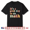 Groovy Back To School It’S A Good Day To Do Math Teacher Kid Shirt