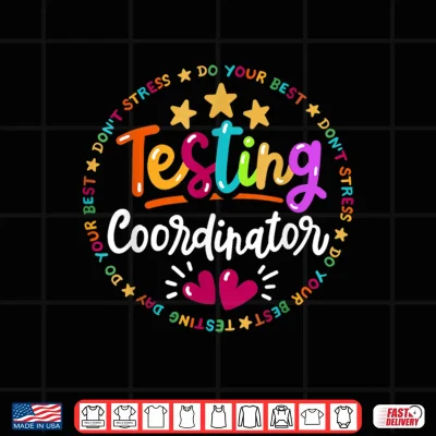 Design Funny Test Day Testing Coordinator School Test Teacher Ideas Shirt