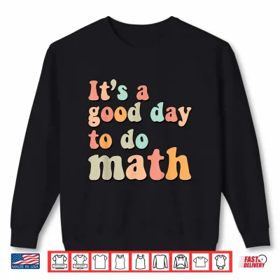 Sweatshirt Groovy Back To School Its A Good Day To Do Math Teacher Kid Shirt