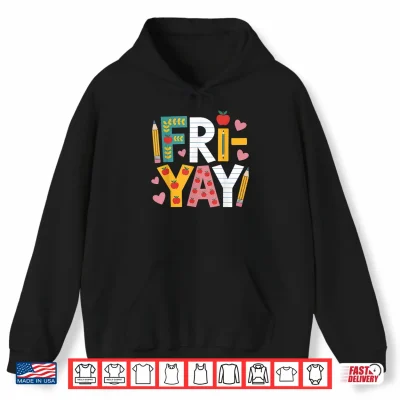 Hoodie Happy Fri Yay Teacher Fry Yay Friday Weekend Cute Fri Yay Shirt