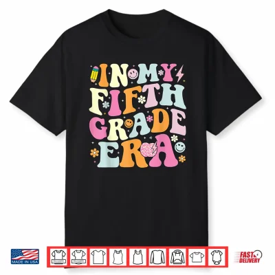 In My Fifth Grade Era 5Th Grade Era Teacher Back To School Shirt