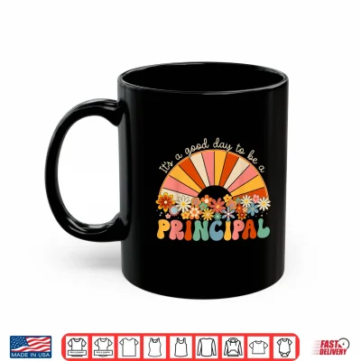 Mug Its A Good Day To Be A Principal First Day Back To School Shirt