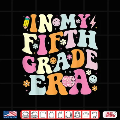 Design In My Fifth Grade Era 5th Grade Era Teacher Back to School Shirt