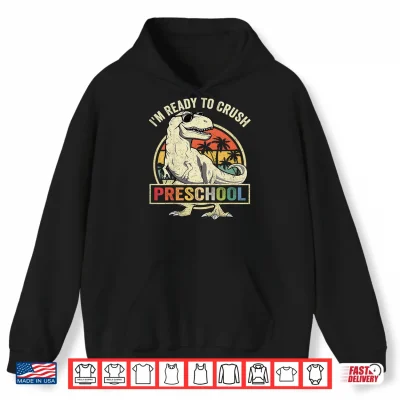 Hoodie Kids Im Ready To Crush Preschool Dinosaur T Rex Back To School Shirt