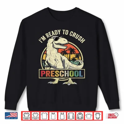 Sweatshirt Kids Im Ready To Crush Preschool Dinosaur T Rex Back To School Shirt