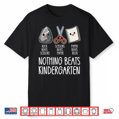 Nothing Beats Kindergarten Funny Back To School Kid Teacher Shirt