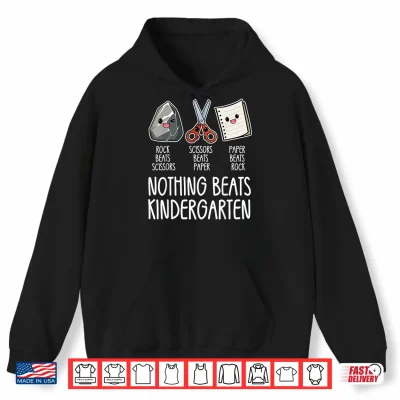 Hoodie Nothing Beats Kindergarten Funny Back to School Kid Teacher Shirt