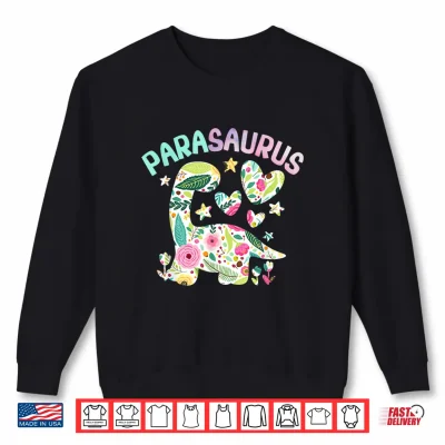 Sweatshirt Parasaurus Watercolor Floral Funny Paraeducator Dinosaur Shirt