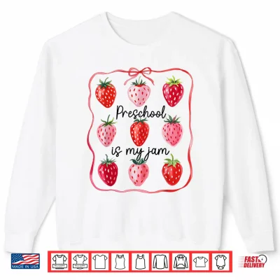 Sweatshirt Preschool Is My Jam Strawberry Teacher Kids Back To School Shirt