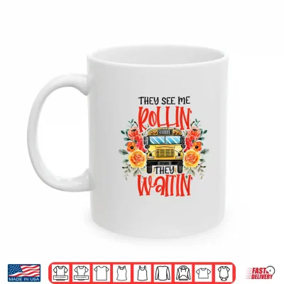 Mug They See Me Rollin They Waiting Floral School Bus Driver Shirt