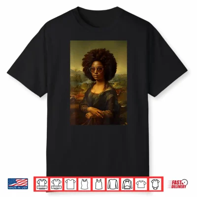 Black Mona Lisa Afro African American Black History Month Shirt
