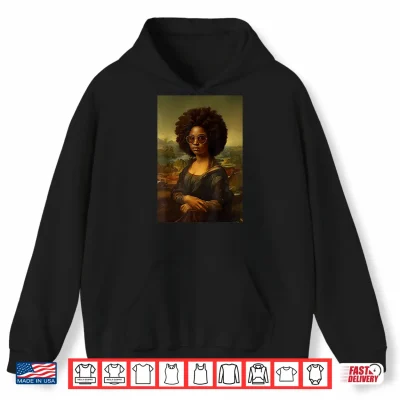 Hoodie Black Mona Lisa Afro African American Black History Month Shirt