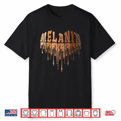 Drippin Melanin Heart Love Black History Pride Women Girls Shirt